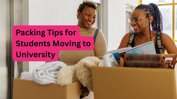 Packing Tips for Students Moving to University