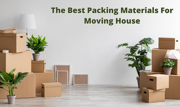 The Best Packing Materials For Moving House